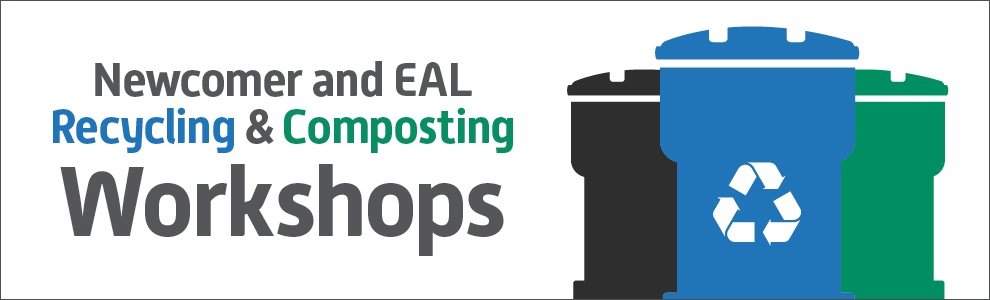 Newcomer and EAL Recycling and Composting Workshops